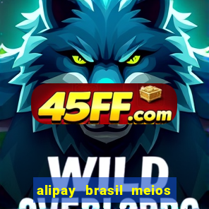 alipay brasil meios de pagamento ltda